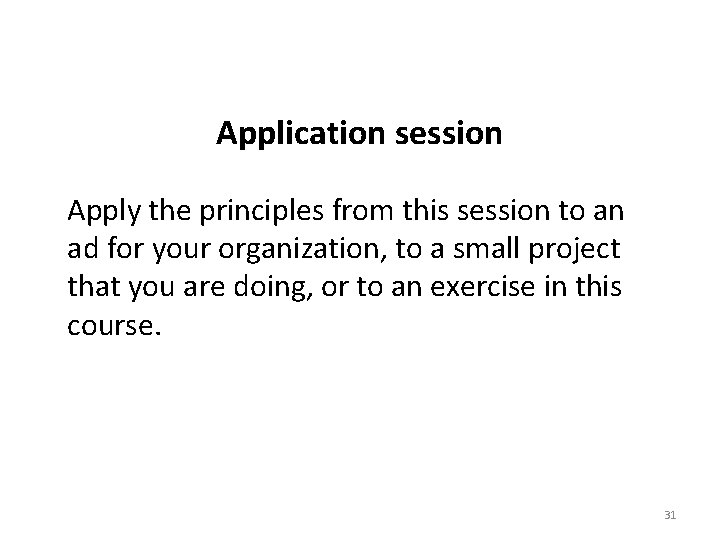 Application session Apply the principles from this session to an ad for your organization,
