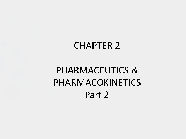 CHAPTER 2 PHARMACEUTICS & PHARMACOKINETICS Part 2 