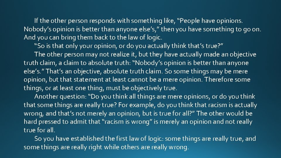 If the other person responds with something like, “People have opinions. Nobody’s opinion is