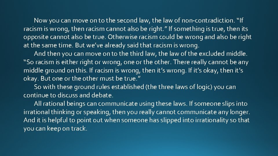 Now you can move on to the second law, the law of non-contradiction. “If