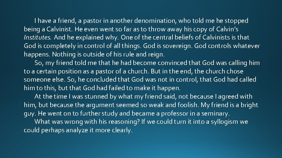 I have a friend, a pastor in another denomination, who told me he stopped