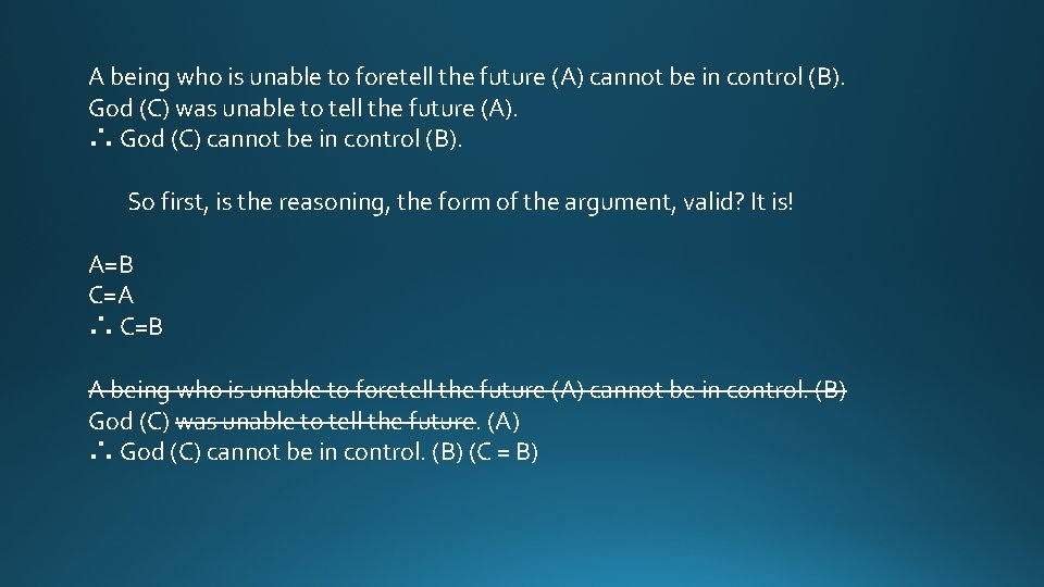 A being who is unable to foretell the future (A) cannot be in control