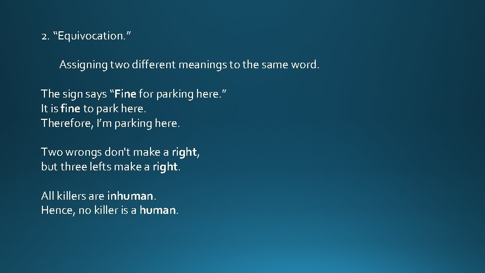 2. “Equivocation. ” Assigning two different meanings to the same word. The sign says