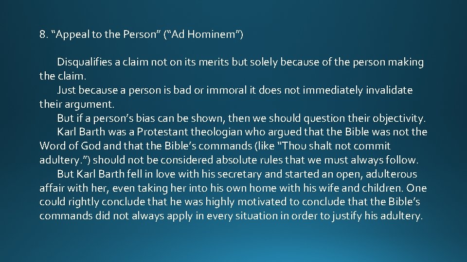 8. “Appeal to the Person” (“Ad Hominem”) Disqualifies a claim not on its merits