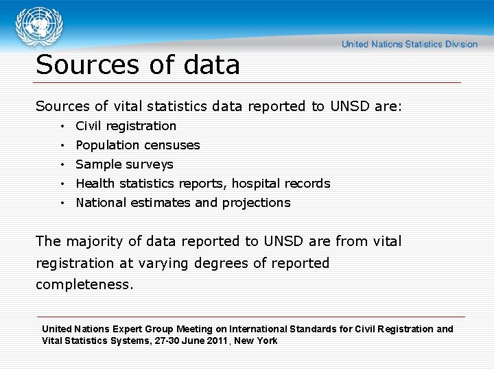 Sources of data Sources of vital statistics data reported to UNSD are: • Civil