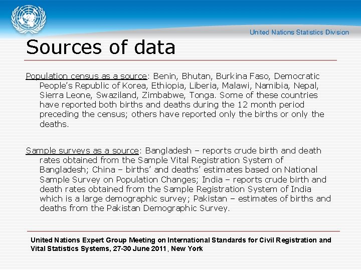 Sources of data Population census as a source: Benin, Bhutan, Burkina Faso, Democratic People’s