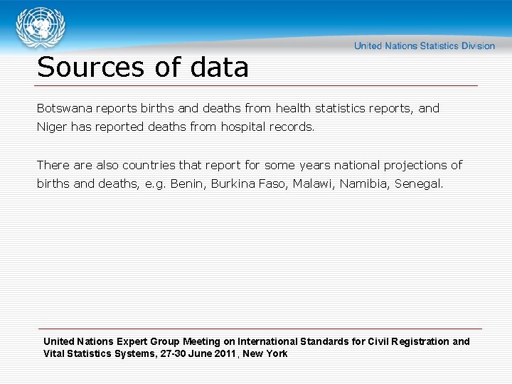 Sources of data Botswana reports births and deaths from health statistics reports, and Niger