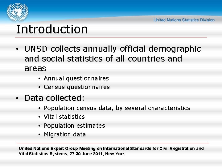 Introduction • UNSD collects annually official demographic and social statistics of all countries and