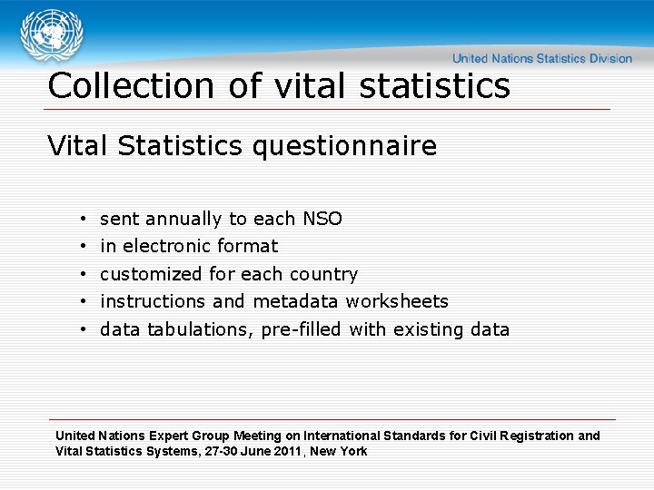 Collection of vital statistics Vital Statistics questionnaire • • • sent annually to each