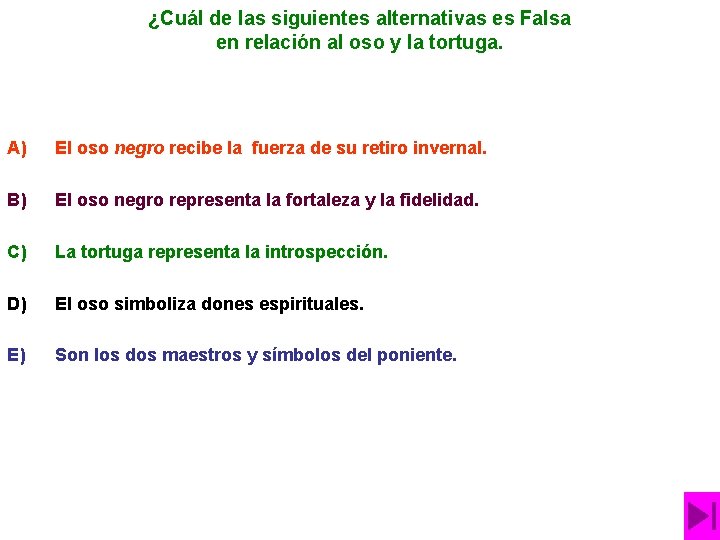 ¿Cuál de las siguientes alternativas es Falsa en relación al oso y la tortuga.