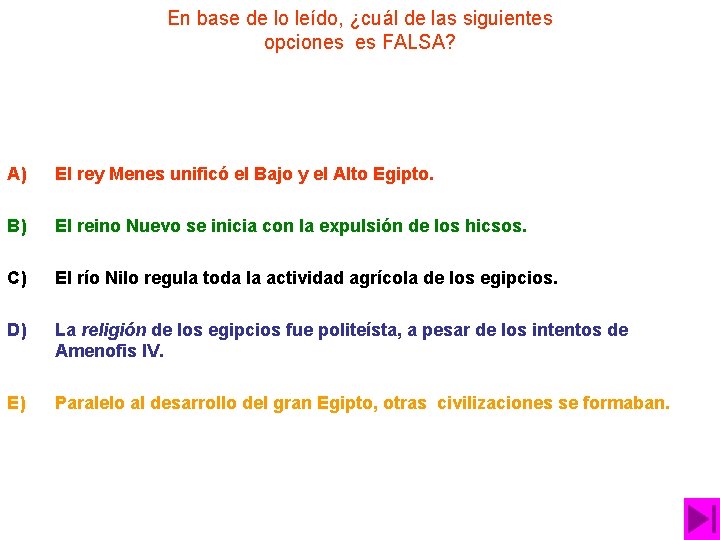 En base de lo leído, ¿cuál de las siguientes opciones es FALSA? A) El