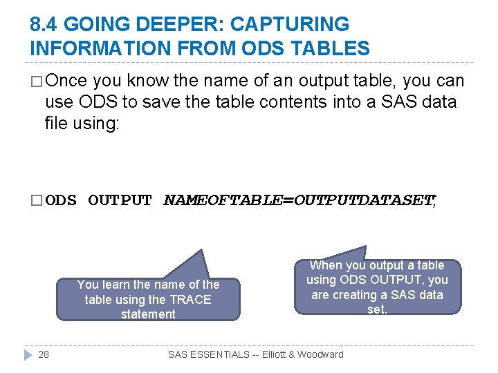 8. 4 GOING DEEPER: CAPTURING INFORMATION FROM ODS TABLES � Once you know the