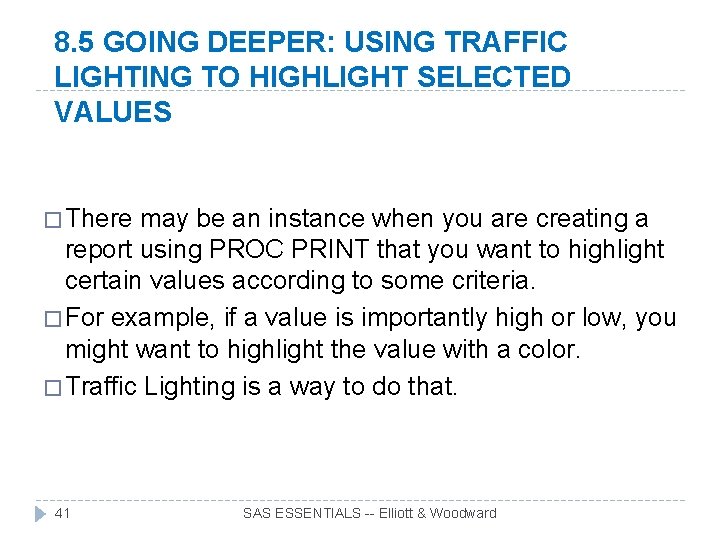 8. 5 GOING DEEPER: USING TRAFFIC LIGHTING TO HIGHLIGHT SELECTED VALUES � There may