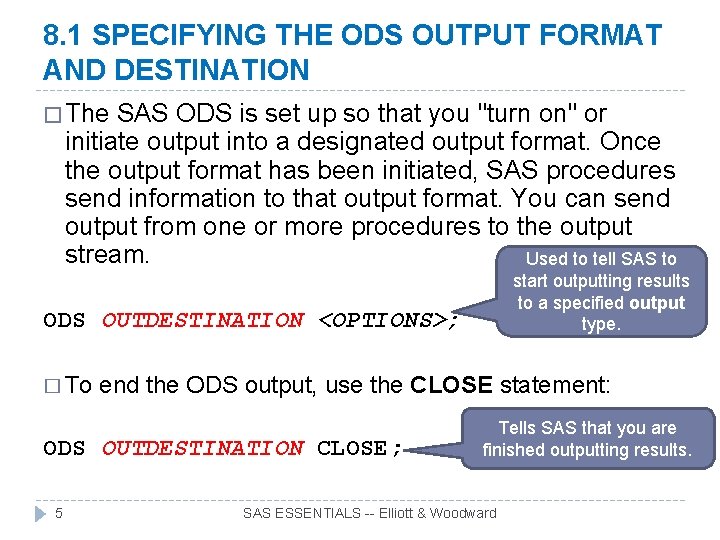 8. 1 SPECIFYING THE ODS OUTPUT FORMAT AND DESTINATION � The SAS ODS is