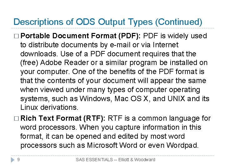 Descriptions of ODS Output Types (Continued) � Portable Document Format (PDF): PDF is widely