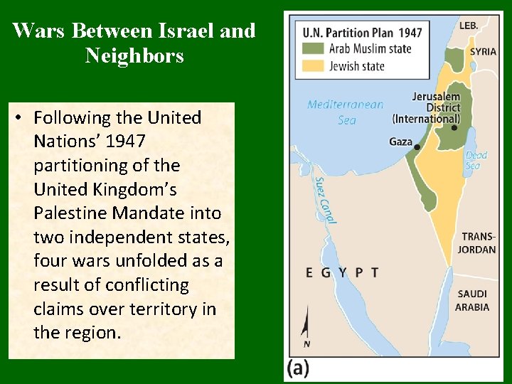 Wars Between Israel and Neighbors • Following the United Nations’ 1947 partitioning of the
