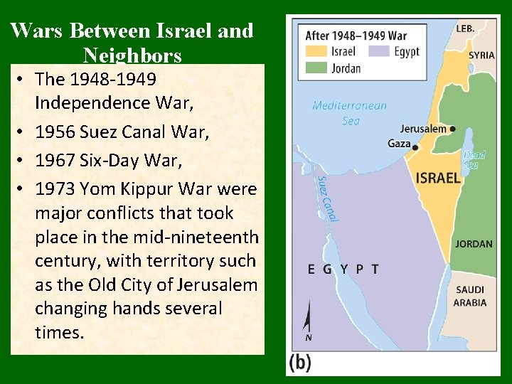 Wars Between Israel and Neighbors • The 1948 -1949 Independence War, • 1956 Suez