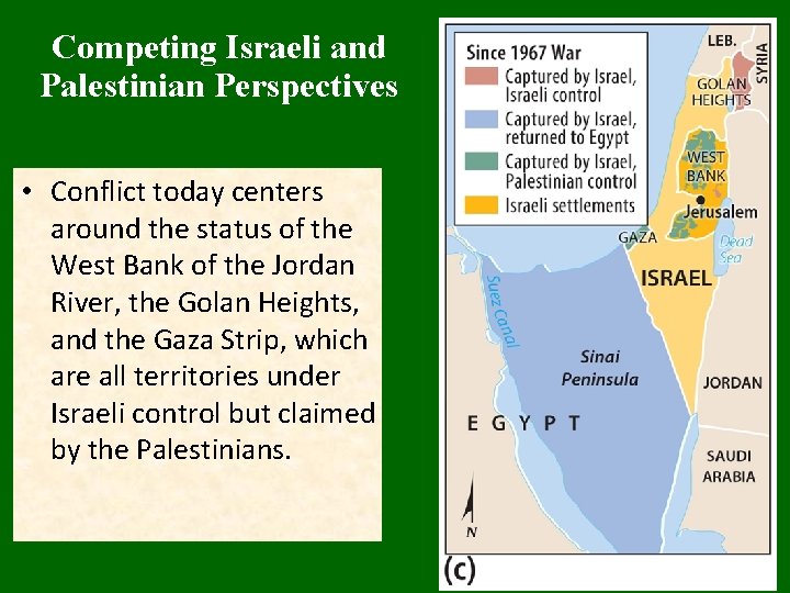 Competing Israeli and Palestinian Perspectives • Conflict today centers around the status of the