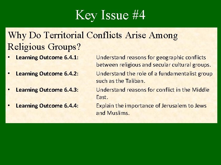 Key Issue #4 Why Do Territorial Conflicts Arise Among Religious Groups? • Learning Outcome