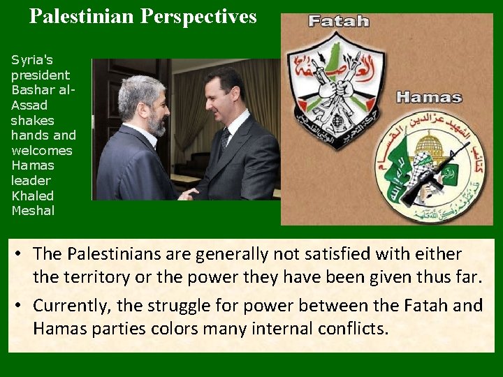 Palestinian Perspectives Syria's president Bashar al. Assad shakes hands and welcomes Hamas leader Khaled