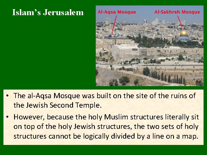 Islam’s Jerusalem • The al-Aqsa Mosque was built on the site of the ruins