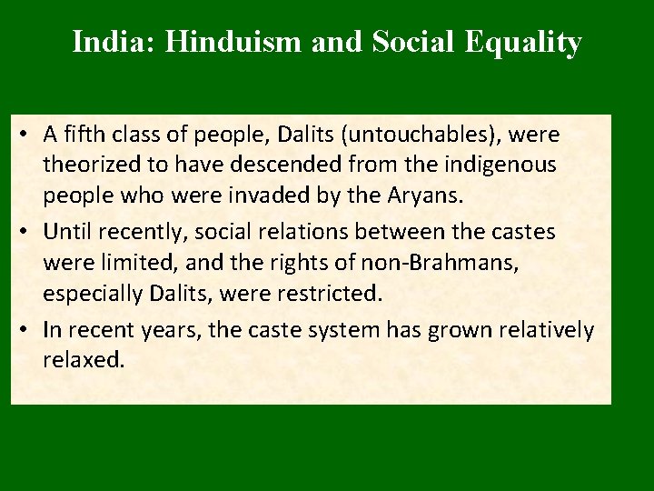 India: Hinduism and Social Equality • A fifth class of people, Dalits (untouchables), were