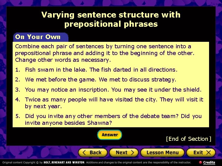 Varying sentence structure with prepositional phrases On Your Own Combine each pair of sentences