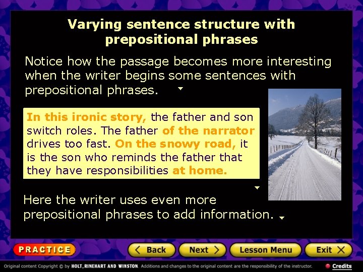 Varying sentence structure with prepositional phrases Notice how the passage becomes more interesting when