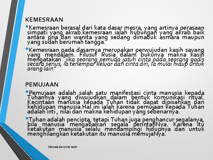 KEMESRAAN • simpati Kemesraan berasal dari kata dasar mesra, yang artinya perasaan yang akrab.