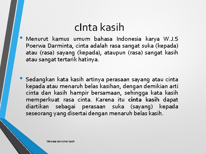 c. Inta kasih • Menurut kamus umum bahasa Indonesia karya W. J. S Poerwa