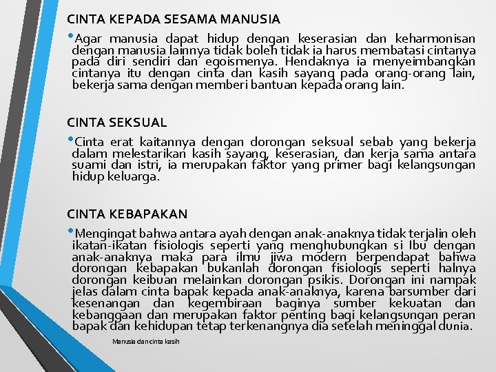 CINTA KEPADA SESAMA MANUSIA • Agar manusia dapat hidup dengan keserasian dan keharmonisan dengan