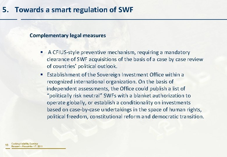 5. Towards a smart regulation of SWF Complementary legal measures § A CFIUS-style preventive