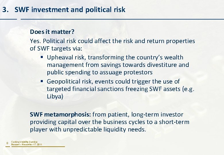 3. SWF investment and political risk Does it matter? Yes. Political risk could affect