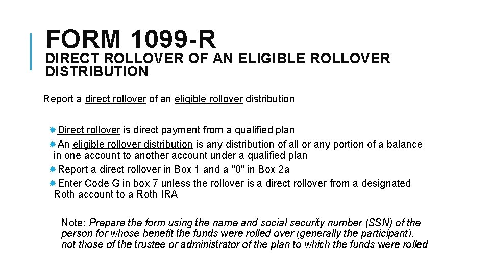 FORM 1099 -R DIRECT ROLLOVER OF AN ELIGIBLE ROLLOVER DISTRIBUTION Report a direct rollover