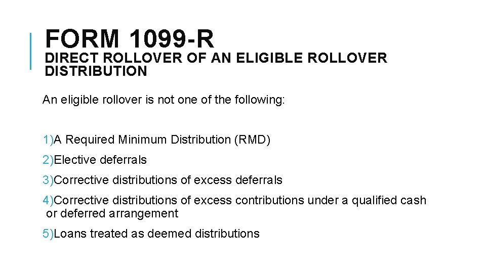 FORM 1099 -R DIRECT ROLLOVER OF AN ELIGIBLE ROLLOVER DISTRIBUTION An eligible rollover is