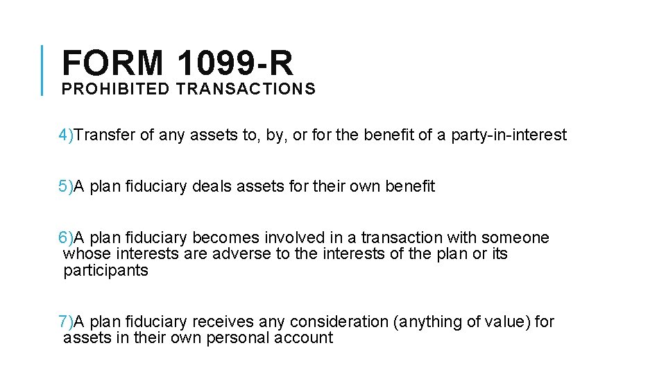 FORM 1099 -R PROHIBITED TRANSACTIONS 4)Transfer of any assets to, by, or for the