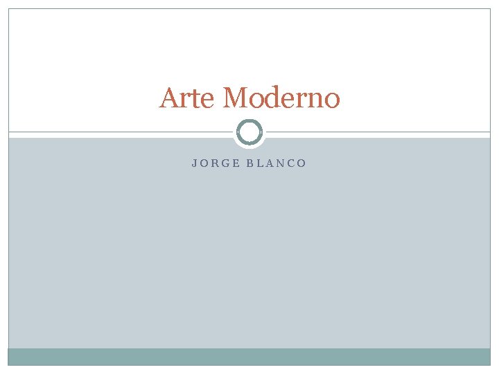 Arte Moderno JORGE BLANCO 