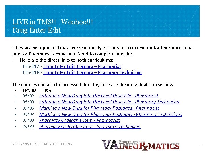 LIVE in TMS!! Woohoo!!! Drug Enter Edit They are set up in a “Track” LIVE in TMS!! Woohoo!!! Drug Enter Edit They are set up in a “Track”