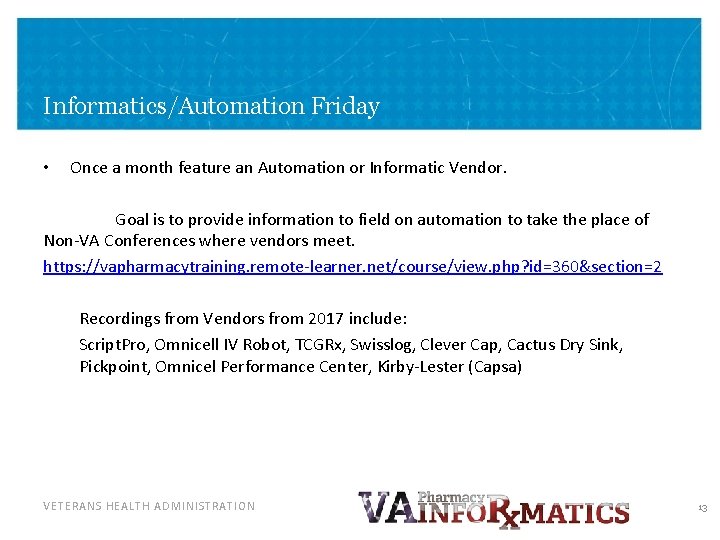 Informatics/Automation Friday Once a month feature an Automation or Informatic Vendor. Goal is to Informatics/Automation Friday Once a month feature an Automation or Informatic Vendor. Goal is to