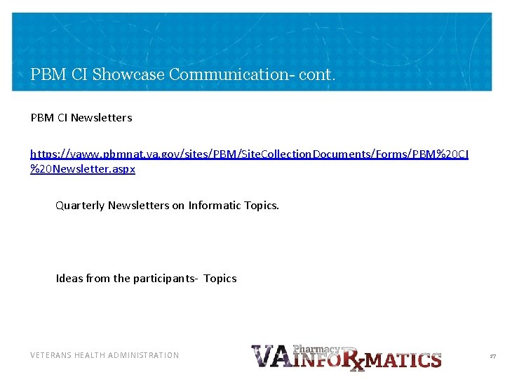 PBM CI Showcase Communication- cont. PBM CI Newsletters https: //vaww. pbmnat. va. gov/sites/PBM/Site. Collection. PBM CI Showcase Communication- cont. PBM CI Newsletters https: //vaww. pbmnat. va. gov/sites/PBM/Site. Collection.
