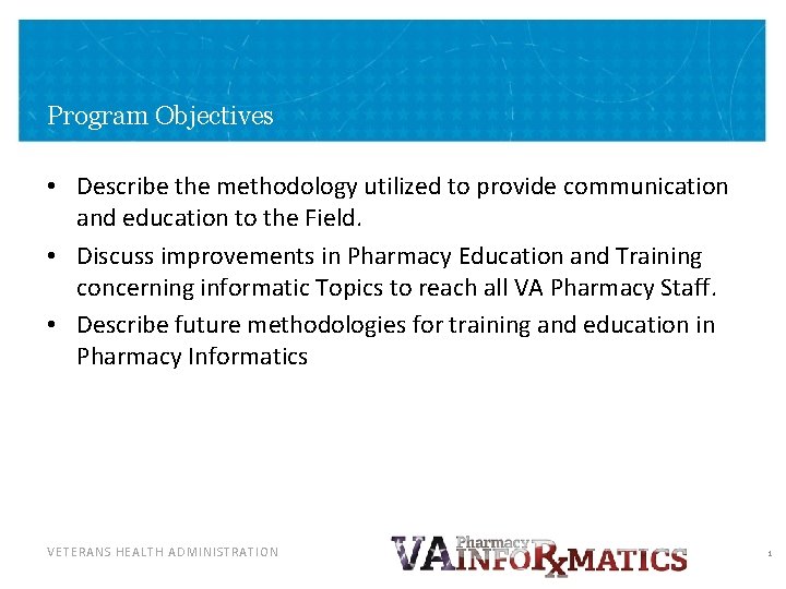 Program Objectives • Describe the methodology utilized to provide communication and education to the Program Objectives • Describe the methodology utilized to provide communication and education to the