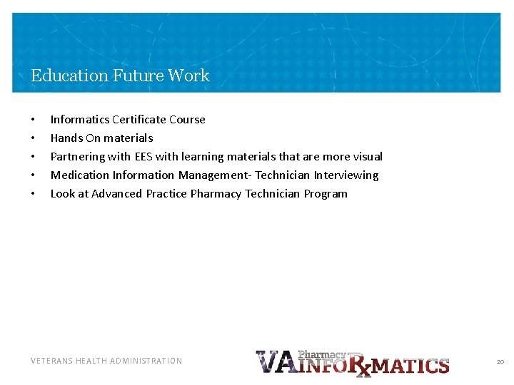 Education Future Work • • • Informatics Certificate Course Hands On materials Partnering with Education Future Work • • • Informatics Certificate Course Hands On materials Partnering with