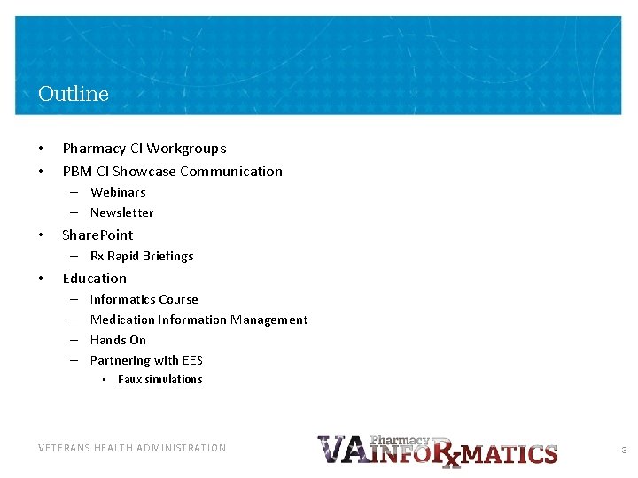 Outline • • Pharmacy CI Workgroups PBM CI Showcase Communication – Webinars – Newsletter Outline • • Pharmacy CI Workgroups PBM CI Showcase Communication – Webinars – Newsletter
