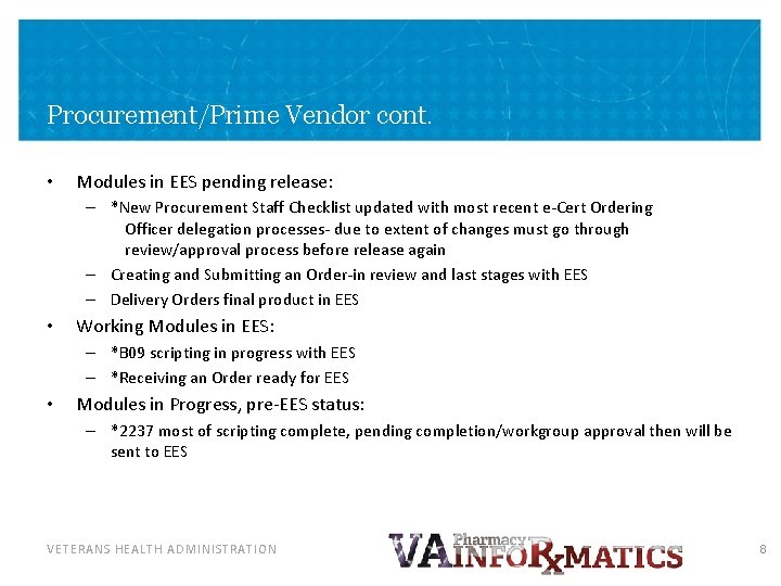 Procurement/Prime Vendor cont. • Modules in EES pending release: – *New Procurement Staff Checklist Procurement/Prime Vendor cont. • Modules in EES pending release: – *New Procurement Staff Checklist