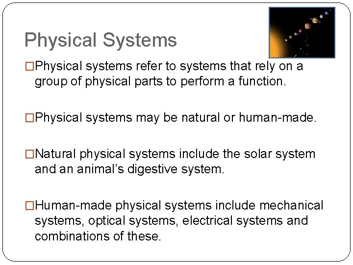 Physical Systems �Physical systems refer to systems that rely on a group of physical
