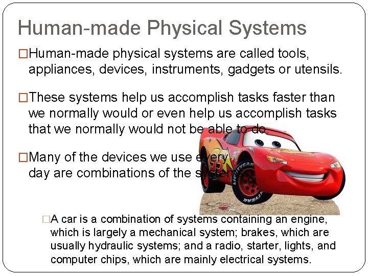 Human-made Physical Systems �Human-made physical systems are called tools, appliances, devices, instruments, gadgets or