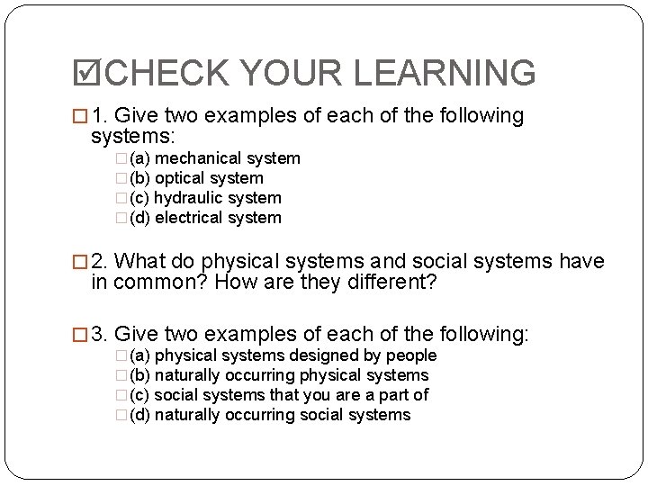  CHECK YOUR LEARNING � 1. Give two examples of each of the following