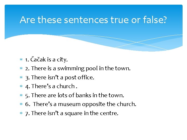 Are these sentences true or false? 1. Čačak is a city. 2. There is