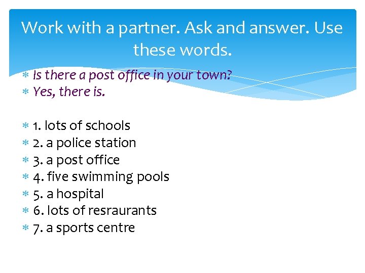 Work with a partner. Ask and answer. Use these words. Is there a post