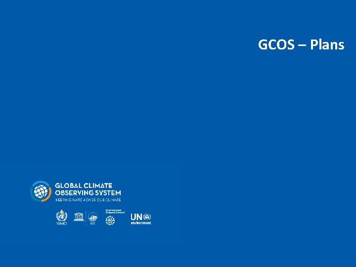 GCOS – Plans 